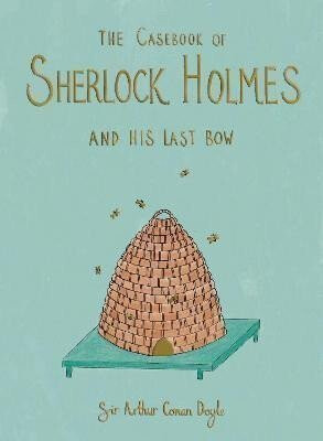 The Casebook of Sherlock Holmes & His Last Bow (Collector's Edition) - Sir Arthur Conan Doyle