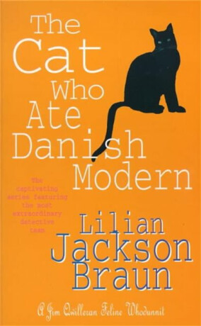 The Cat Who Ate Danish Modern (The Cat Whoâ€¦ Mysteries, Book 2) - Lilian Jackson Braun