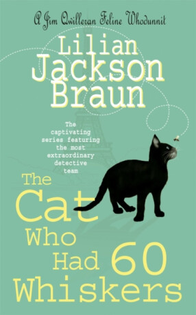 The Cat Who Had 60 Whiskers (The Cat Whoâ€¦ Mysteries, Book 29) - Lilian Jackson Braun