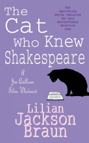 The Cat Who Knew Shakespeare (The Cat Whoâ€¦ Mysteries, Book 7) - Lilian Jackson Braun