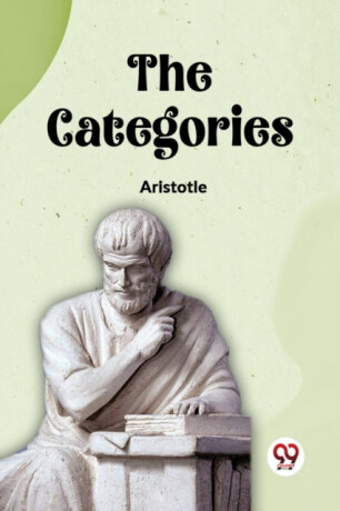 The Categories - Aristotle