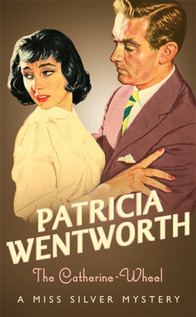 The Catherine-Wheel - Patricia Wentworth