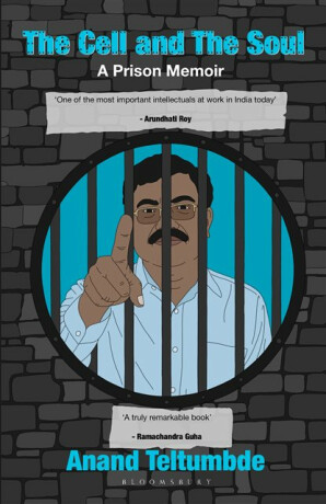 The Cell and the Soul - Anand Teltumbde