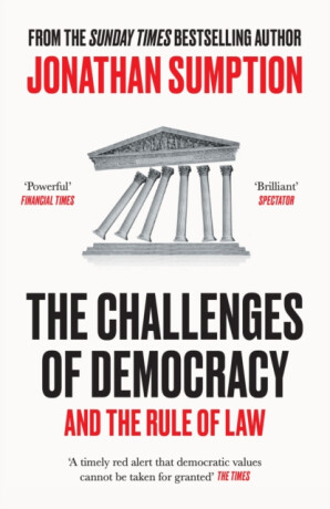 The Challenges of Democracy - Jonathan Sumption