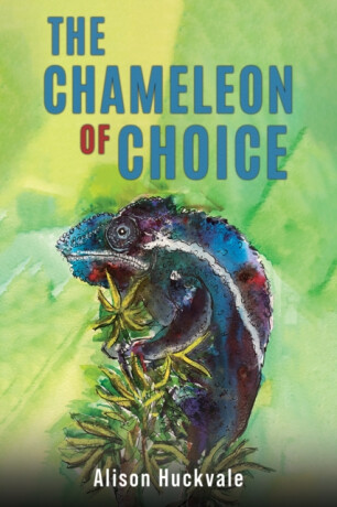 The Chameleon of Choice - Alison Huckvale