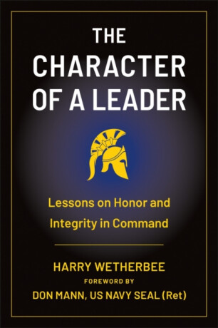 The Character of a Leader - Don Mann,Harry Wetherbee