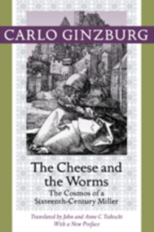 The Cheese and the Worms - Carlo Ginzburg