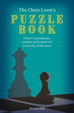 The Chess Lover's Puzzle Book - Roland Hall