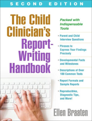 The Child Clinician's Report-Writing Handbook, Second Edition - Ellen  Braaten