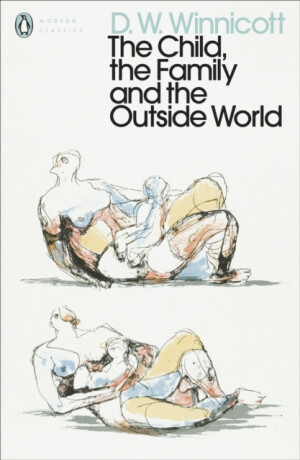 The Child, the Family, and the Outside World - D. W. Winnicott