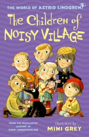 The Children of Noisy Village - Astrid Lindgrenová