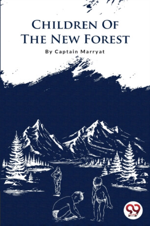 The Children of the New Forest - Frederick Marryat