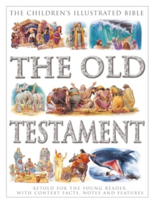 The Children's Illustrated Bible: The Old Testament - Victoria Parker