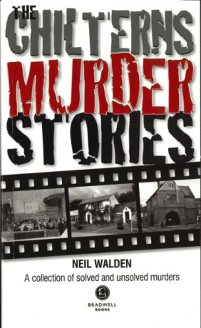 The Chilterns Murder Stories - Neil Walden
