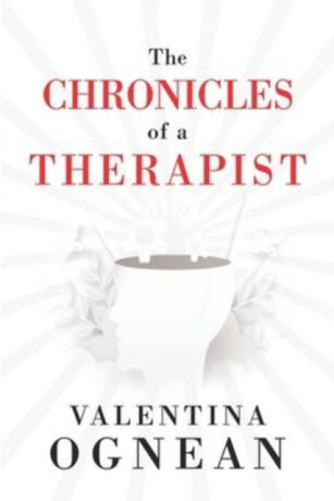The Chronicles of a Therapist - Valentina Ognean