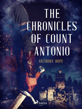 The Chronicles of Count Antonio - Anthony Hope