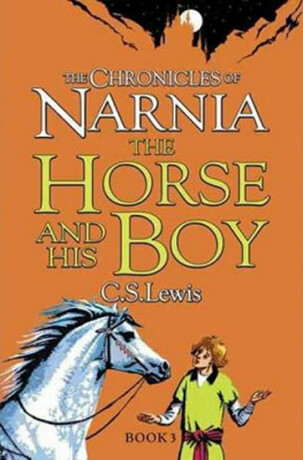 The Chronicles of Narnia: The Horse and his Boy - Clive Staples Lewis,C. S. Lewis