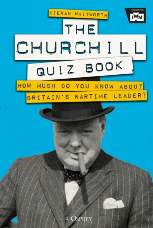 The Churchill Quiz Book - Kieran Whitworth