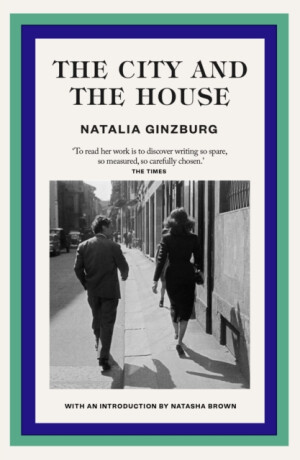 The City and The House - Natalia Ginzburg