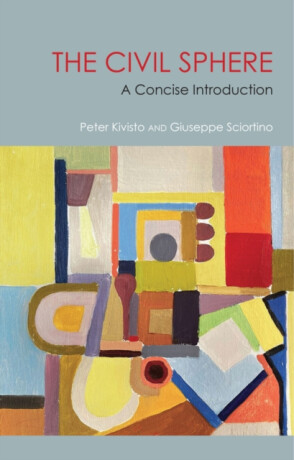 The Civil Sphere - Giuseppe  Sciortino,Peter  Kivisto