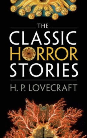The Classic Horror Stories - Howard P. Lovecraft