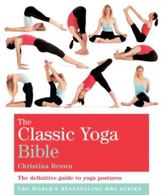 The Classic Yoga Bible - Christina Brownová