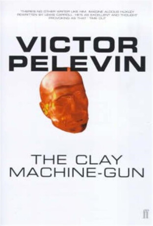 The Clay Machine-Gun - Victor Pelevin