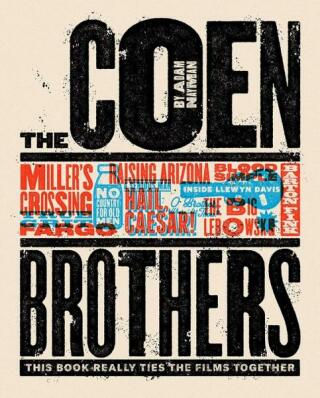The Coen Brothers: This Book Really Ties the Films Together - Adam Nayman