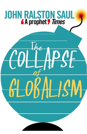 The Collapse of Globalism - John Saul