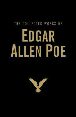 The Collected Works of Edgar Allan Poe - Edgar Allan Poe