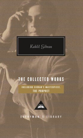 The Collected Works of Kahlil Gibran - Kahlil Gibran