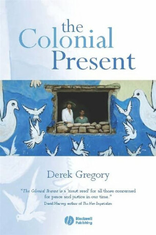 The Colonial Present - Derek  Gregory