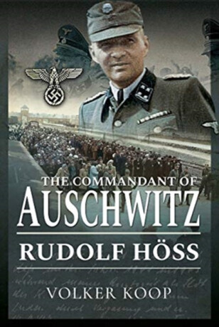 The Commandant of Auschwitz - Volker Koop