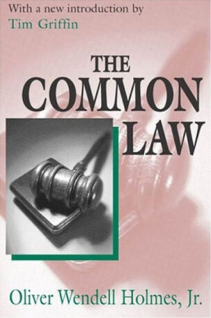 The Common Law - Oliver Wendell Holmes Jr.,Walter Galenson