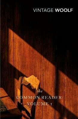 The Common Reader: Volume 1 - Virginia Woolfová