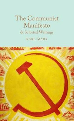 The Communist Manifesto  Selected Writings - Karl Marx