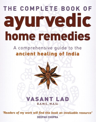 Complete Book Of Ayurvedic Home Remedies - Vasant Lad