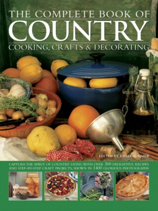 The Complete Book of Country Cooking, Crafts & Decorating - 