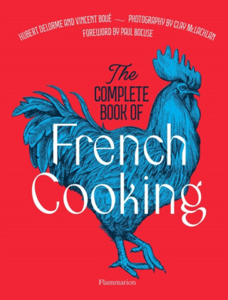The Complete Book of French Cooking - Vincent Boue,Hubert Delorme,Paul Bocuse,Clay McLachlan