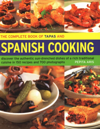 The Complete Book of Tapas and Spanish Cooking - Pepita Aris