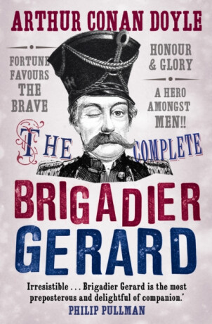 The Complete Brigadier Gerard Stories - Sir Arthur Conan Doyle