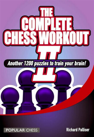 The Complete Chess Workout - Richard Palliser