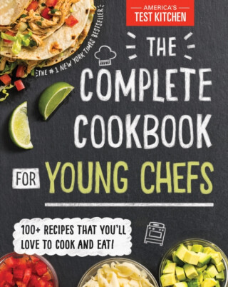 The Complete Cookbook for Young Chefs - Americaâ€™s Test Kitchen Kids