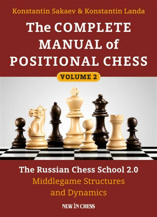 The Complete Manual of Positional Chess Volume 2 - Konstantin Sakaev,Konstantin Landa