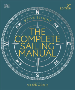 The Complete Sailing Manual - Sleight Steve