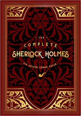 The Complete Sherlock Holmes - Sir Arthur Conan Doyle