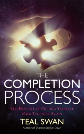 The Completion Process - Teal Swan