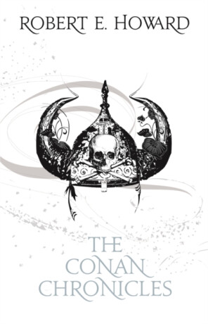 The Conan Chronicles: Volume 1 - Robert E. Howard