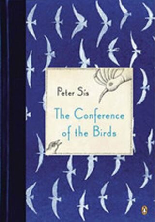 The Conference of the Birds - Petr Sís