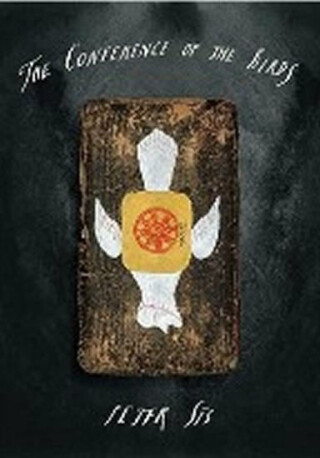 The Conference of the Birds - Petr Sís